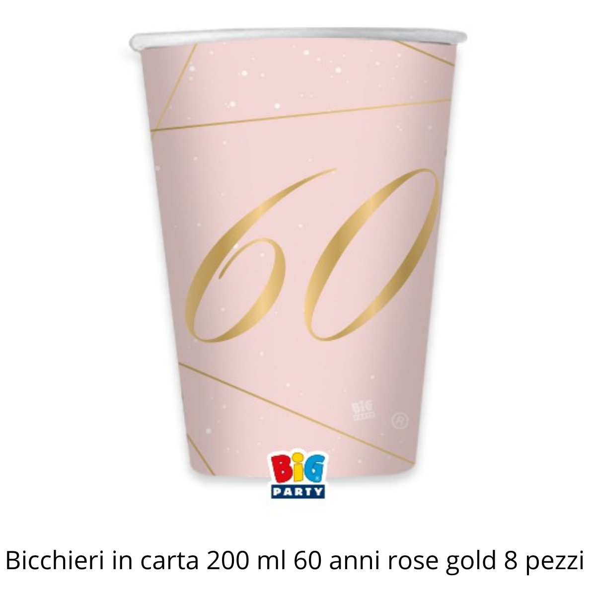 Bicchieri a tema buon 60° compleanno rosa gold misura 200 ml 8 pezzi in carta